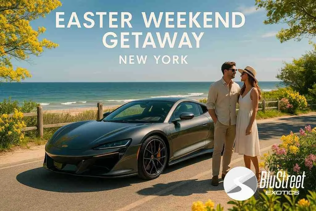 BluStreet Exotic Car Rentals 2026 Easter Weekend Guide for New York